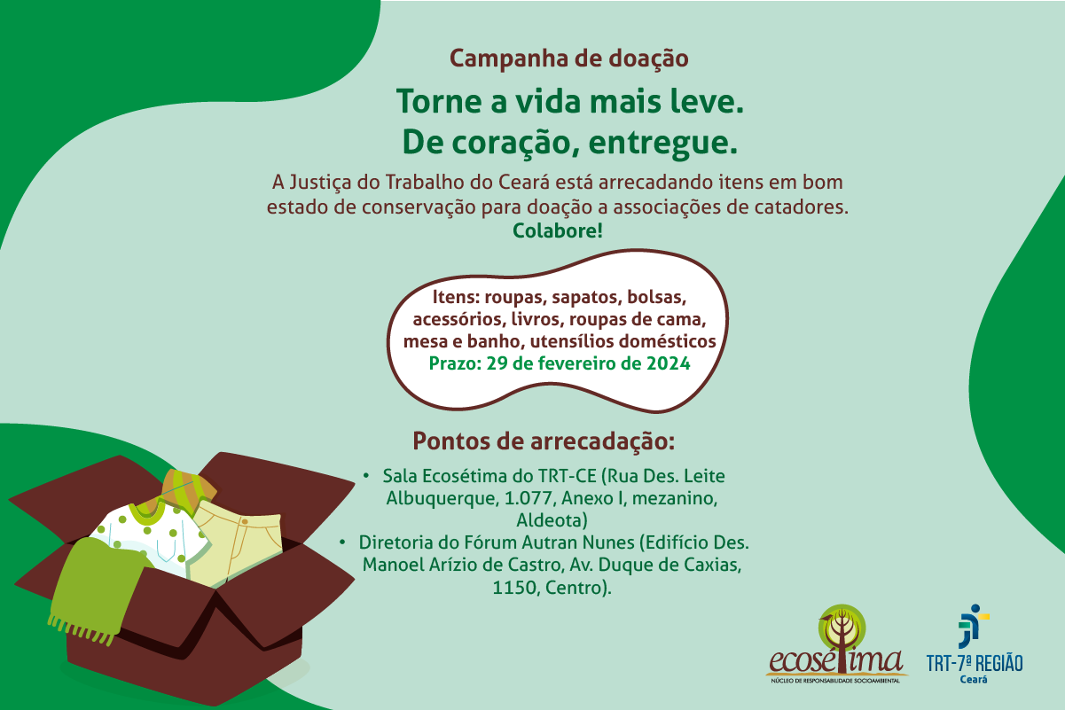 Post em que predomina os tons verdes. Consta nome da campanha "“Torne a vida mais leve. De coração, entregue”, além das informações sobre as doações. No cartaz, há a imagem de uma caixa marron com roupas dentro. Consta, ainda, na imagem as logomarcas da Ecosétima e do TRT7