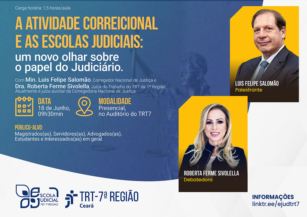 card de divulgação do evento com foto de busto dos dois palestrantes: um homem de terno e uma mulher blazer. Fundo azul e letras amarelas e brancas. Texto: “A Atividade Correicional e as Escolas Judiciais: um novo olhar sobre o papel do Judiciário”. Logotipos da Escola Judicial e do TRT-CE