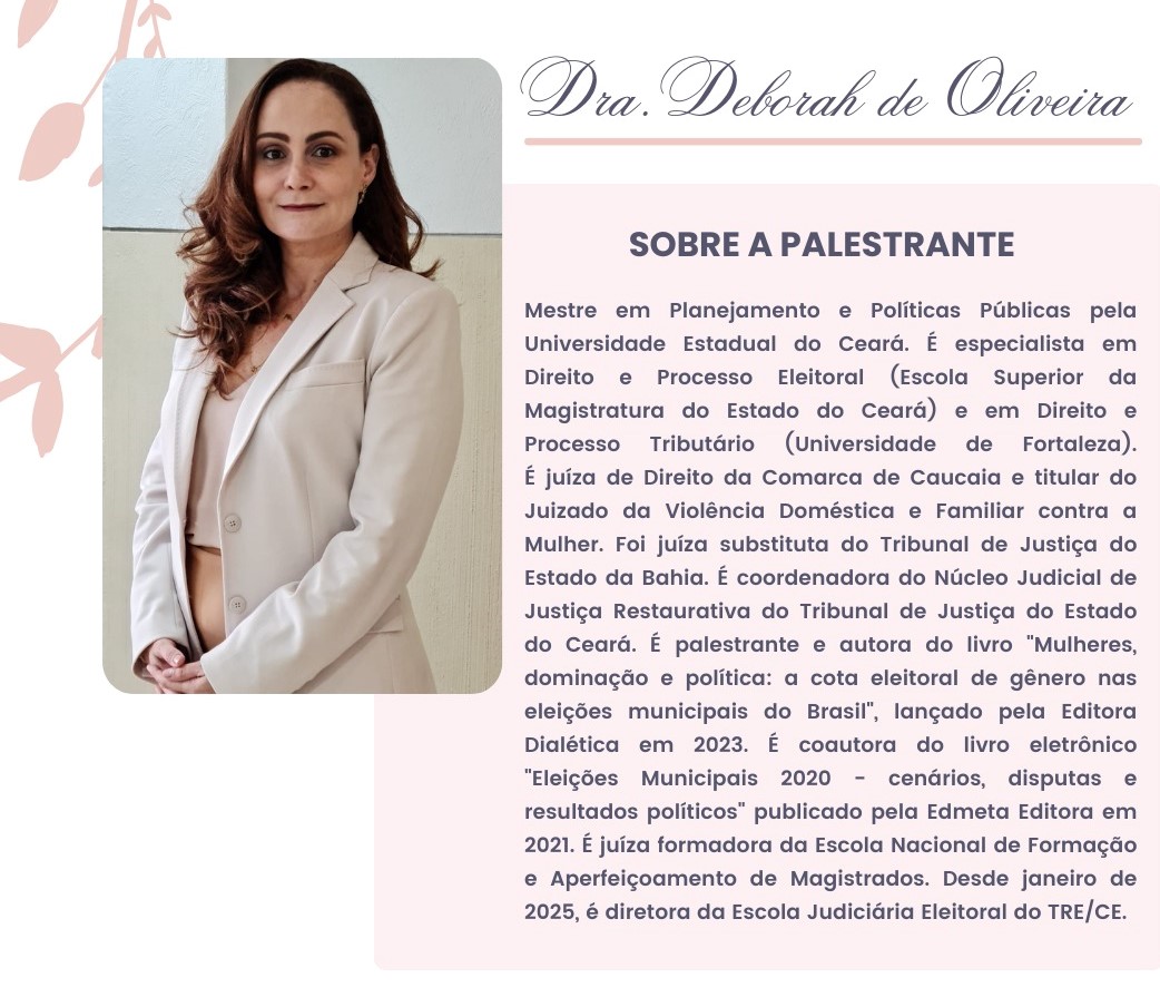  O slide "Dra. Deborah de Oliveira" apresenta uma mulher de cabelos castanhos claros e lisos, vestindo um blazer bege. À direita da imagem, um texto detalha seu currículo, incluindo mestrado e atuação como juíza e palestrante. O design do slide é adornado com ilustrações de folhas em tons de rosa.