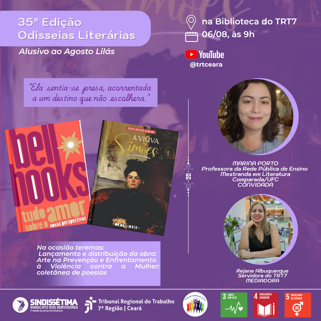 Pôster vertical com um fundo lilás e ilustrações de livros, anunciando a "35ª Edição Odisseias Literárias", alusivo ao "Agosto Lilás".  A imagem central mostra duas capas de livros: "tudo amor sobre novas perspectivas" de bell hooks e "A viúva Simões" de Júlia Lopes de Almeida, ladeadas por uma citação e fotos de duas convidadas, Marina Porto e Rejane Albuquerque.