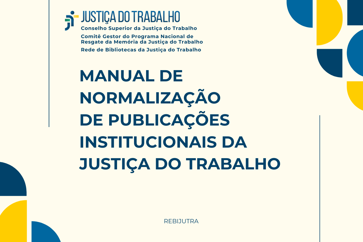 CSJT lança Manual de Normalização de Publicações Institucionais da Justiça do Trabalho