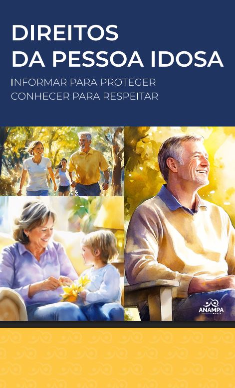 A imagem apresenta a capa da cartilha "Direitos da Pessoa Idosa", com o título em letras brancas sobre fundo azul e o logotipo da ANAMPA no canto inferior. Três ilustrações em estilo aquarela mostram idosos em momentos felizes: caminhando ao ar livre, uma senhora interagindo com uma criança e um homem sorridente sentado sob o sol. A base da composição possui uma faixa amarela com texturas sutis, transmitindo uma sensação de proteção, acolhimento e respeito.