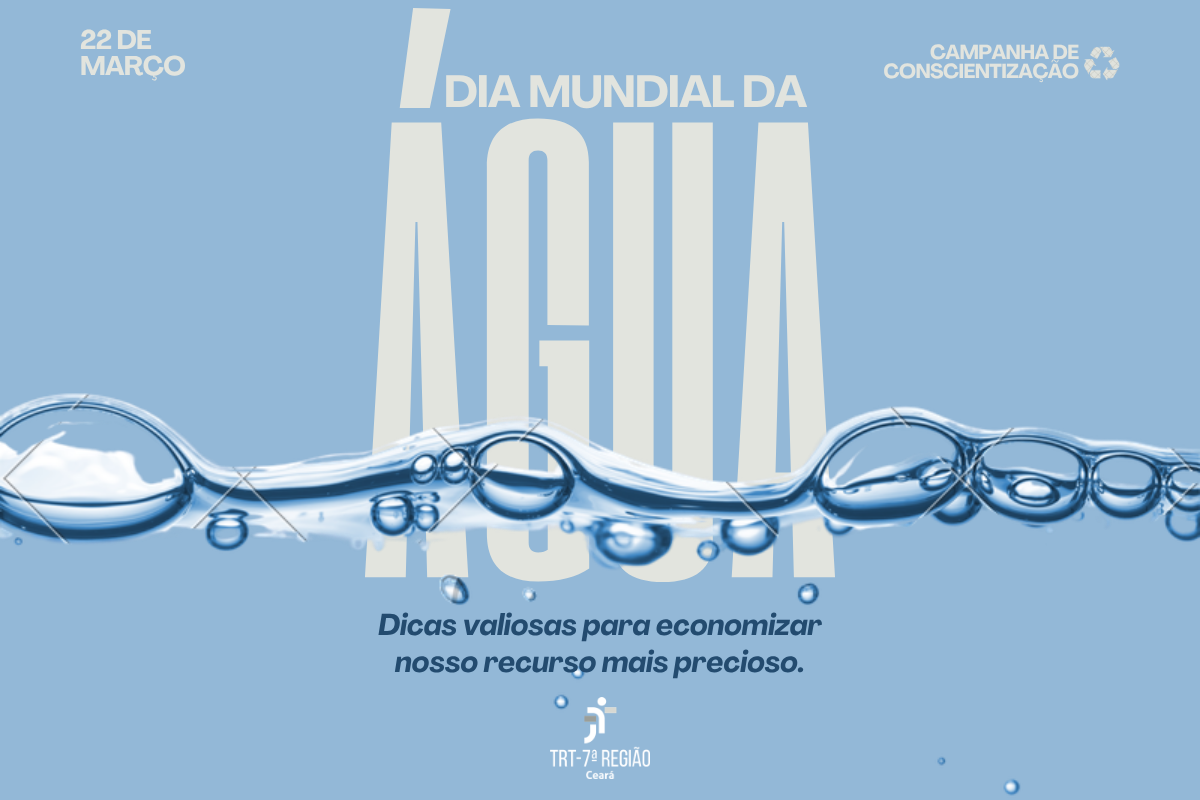 TRT-CE lança campanha sobre uso consciente no Dia Mundial da Água, 22 de março