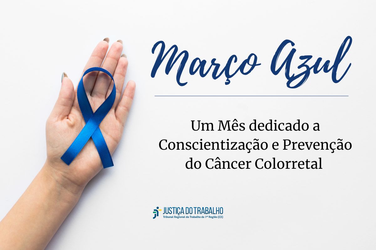 Março Azul: TRT-7 (CE) alerta para a prevenção e diagnóstico precoce do câncer colorretal