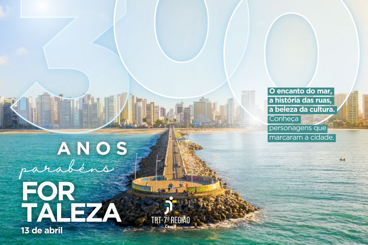 Fortaleza celebra 300 Anos: Avançando com Trabalho e Dignidade