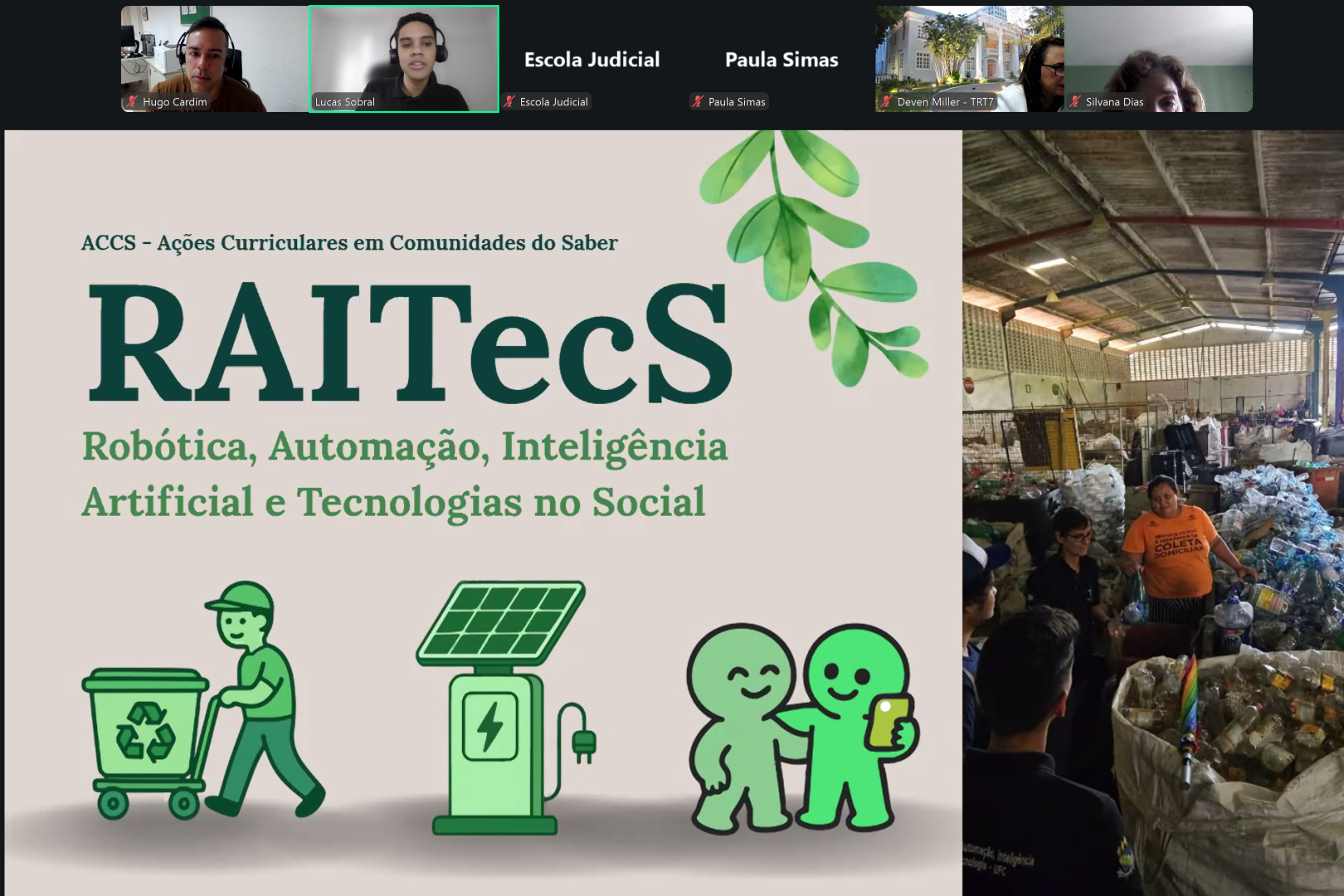 Captura de tela de uma reunião virtual no Zoom. No topo, miniaturas em vídeo dos participantes; abaixo, a apresentação de um slide do projeto "RAITecS - Robótica, Automação, Inteligência Artificial e Tecnologias no Social". O slide tem fundo bege com ilustrações verdes de sustentabilidade e, à direita, uma foto de pessoas em um galpão de reciclagem de garrafas PET