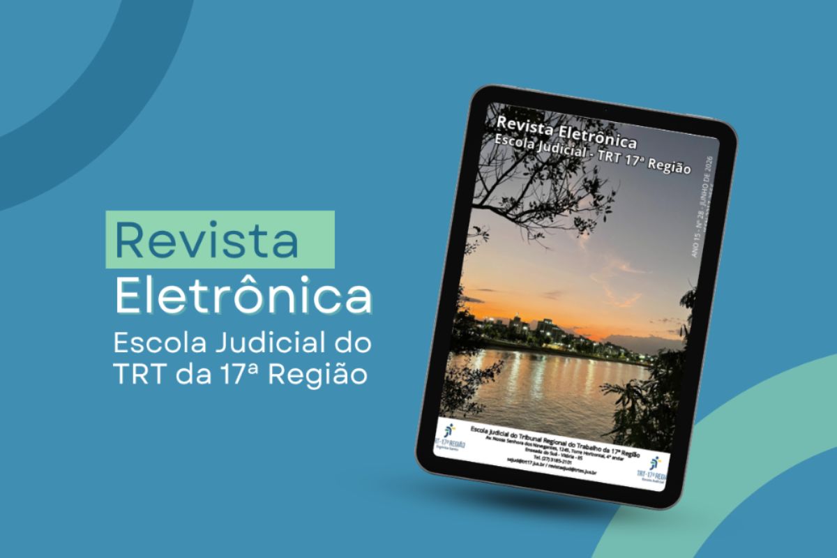 Imagem com fundo azul e formas curvas discretas. À esquerda, destaca-se o texto "Revista Eletrônica / Escola Judicial do TRT da 17ª Região" em branco, com a palavra "Revista" sobre um retângulo verde-claro. À direita, um tablet inclinado exibe a capa da revista digital, que traz a foto de um pôr do sol refletido na água com a silhueta de uma cidade ao fundo. No topo do dispositivo, lê-se "Revista Eletrônica / Escola Judicial - TRT 17ª Região" e, na lateral, "ANO 15 - Nº 28 - JUNHO DE 2026".