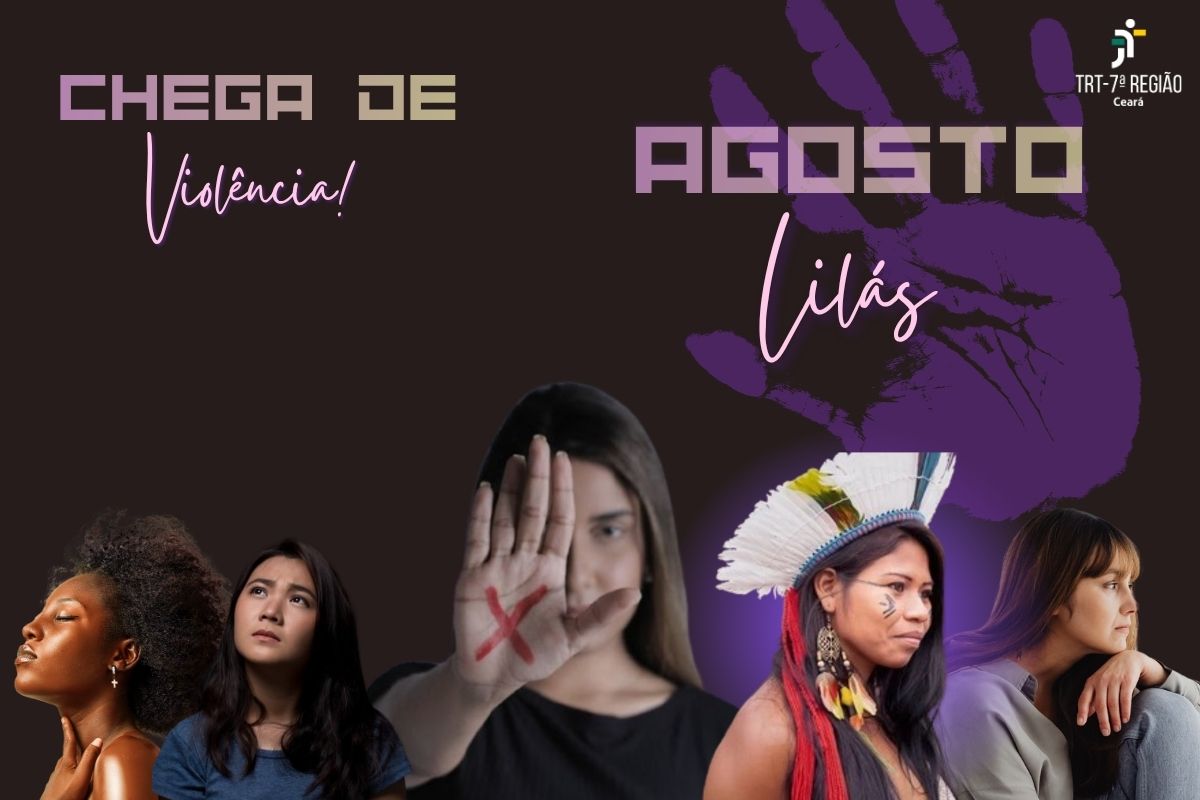 Agosto Lilás: Veja programação do TRT-CE em alusão ao combate à violência contra a mulher
