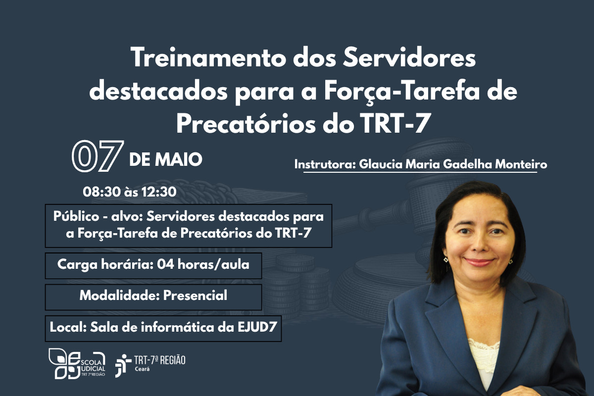 Treinamento dos Servidores destacados para a Força-Tarefa de Precatórios do TRT-7