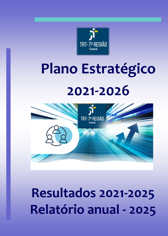 Resultados do Plano Estratégico do TRT7 e Planos de Contribuição em 2025